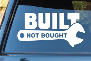 Built Not Bought sticker